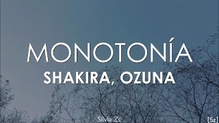 Shakira, Ozuna - Monotonía (Letra)