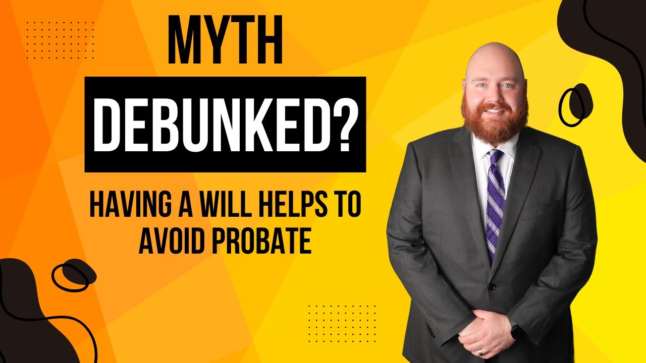 Myth Debunked? Does a Will Avoid Probate?