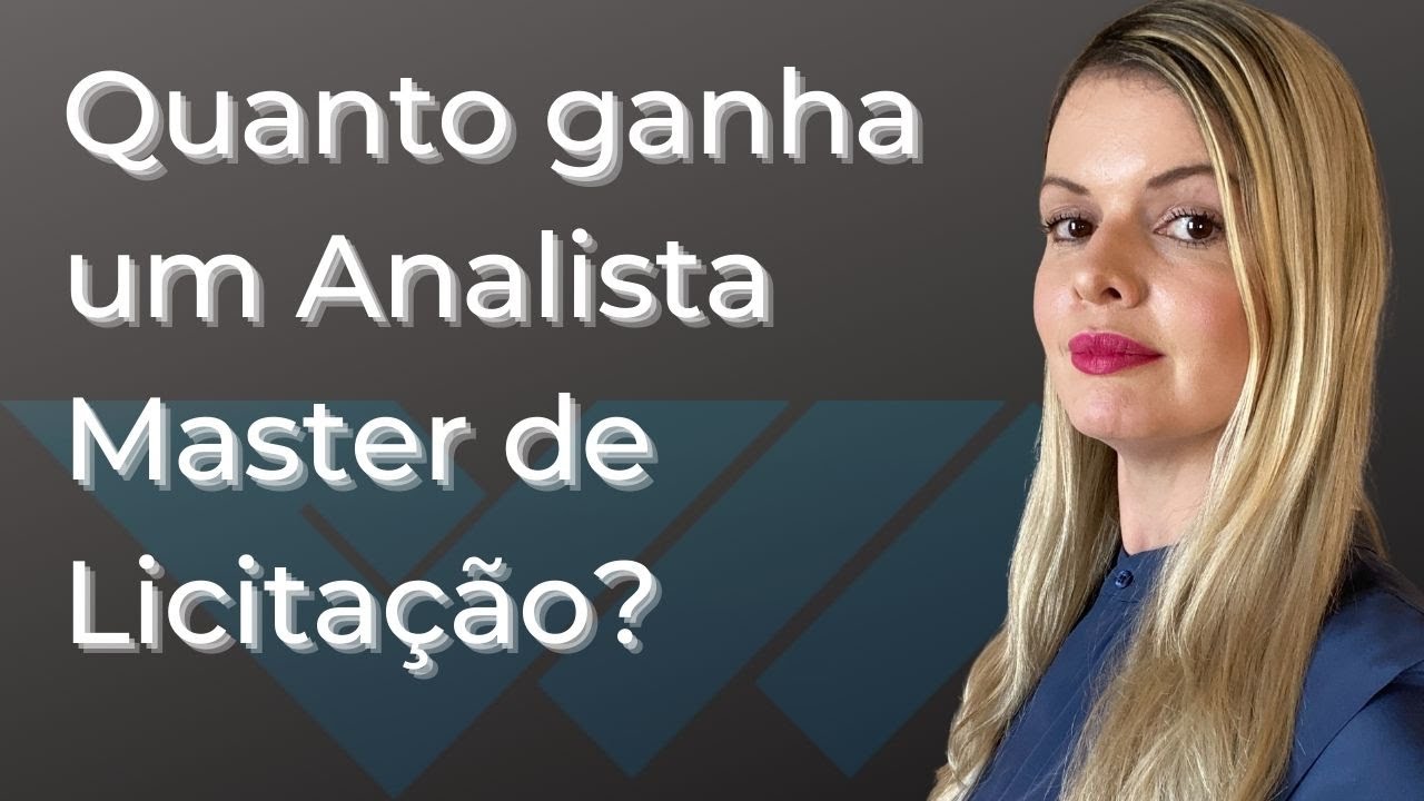 Quanto ganha um analista master de licitação?? - YouTube