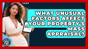 What Unusual Factors Affect Your Property