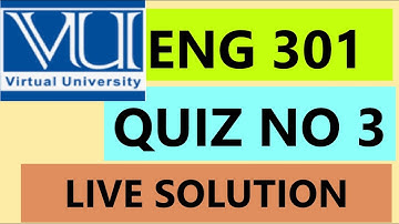 ENG 301 QUIZ NO 3 LIVE SOLUTION FALL 2021-2022 #creative #vu