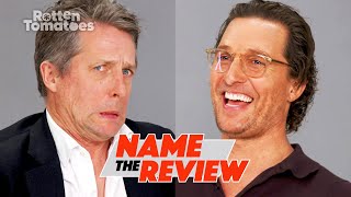 The Gentlemen’s Matthew McConaughey & Hugh Grant Play “Name the Review' | Rotten Tomatoes