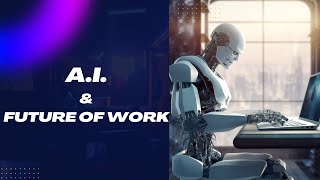 The Future of Work and AI: A Transformative Horizon