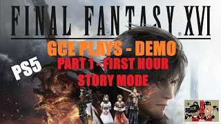 GCE PLAYS : Final Fantasy part 1 demo gameplay ps5  first hour story mode  #ff16