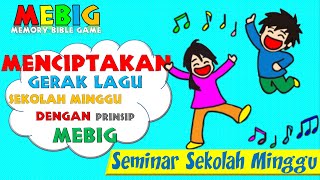 Menciptakan Gerakan Lagu Sekolah Minggu Yang Bersemangat Ii Dengan Prinsip Mebig