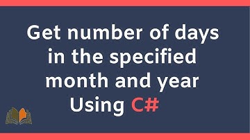 Get number of days in the specified month and year using C# |#vcreationstech