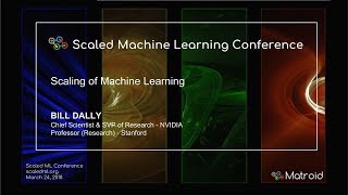 Bill Dally - Scaling of Machine Learning