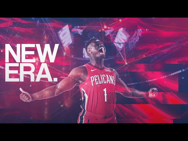 Zion Williamson - New Era (PELICANS HYPE) ᴴᴰ