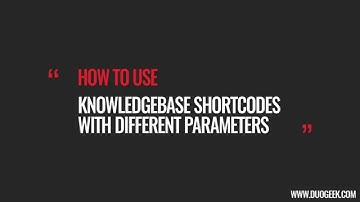 DuoGeek Knowledgebase WordPress Plugin Tutorial [Part 3]