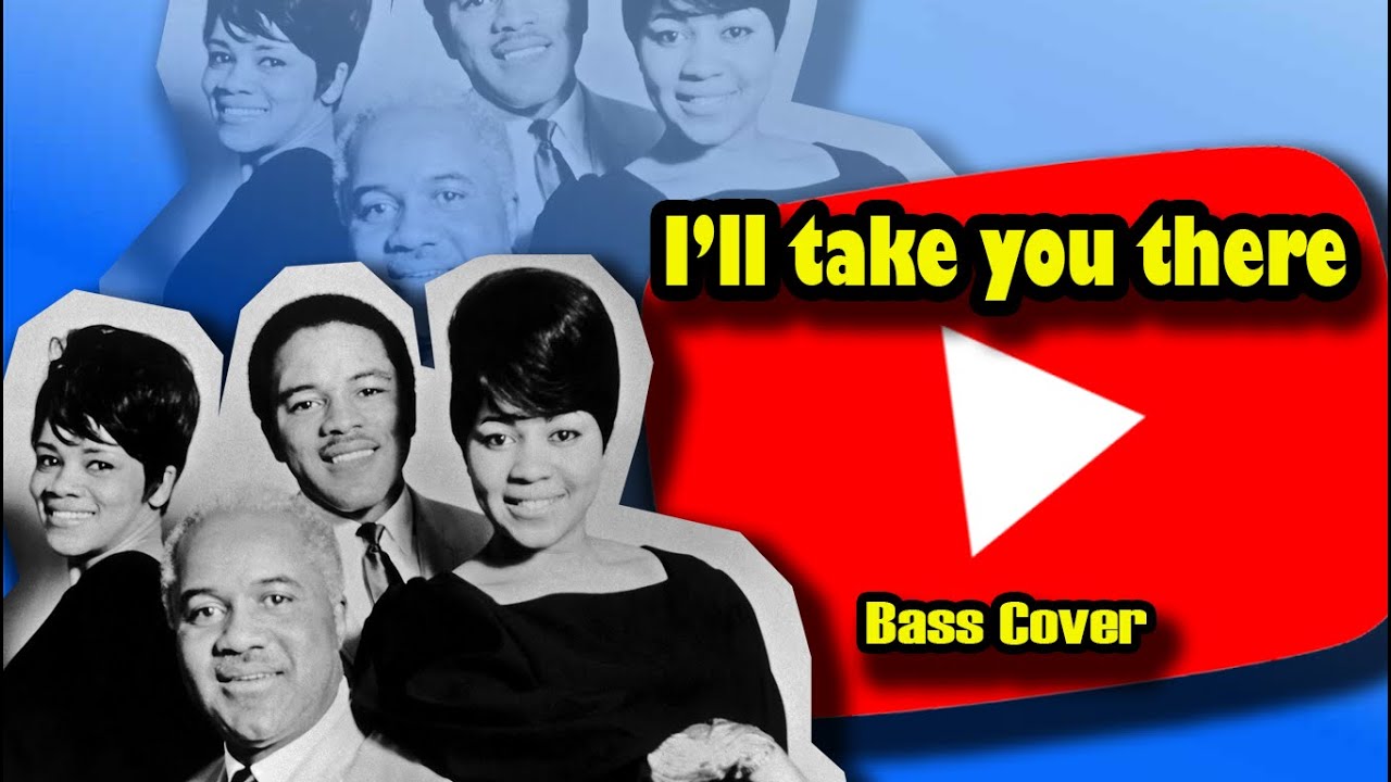 I ll Take You There Bass Cover YouTube i-ll-take-you-there-bass-cover-youtube