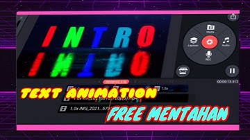 CARA EDIT BUBBLE ANIMATION TEXT DI KINEMASTER (INTRO YOUTUBE)