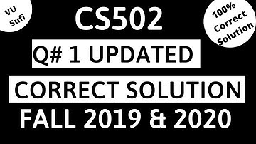 CS502 Assignment No. 3 (Q#1 Updated) Solution Fall 2019 & 2020