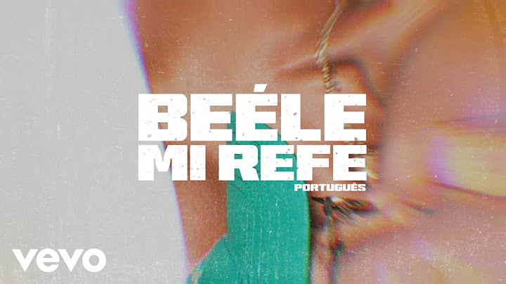 Beéle, Ovy On The Drums - mi refe (Versión en Portugués - Letra/Lyrics)