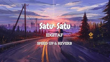 Satu-Satu ~ Idgitaf (Lyric) | Speed Up & Reverb