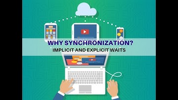 01 - Implicit and Explicit Waits - Why Synchronization