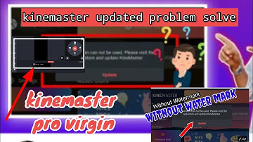 kinemaster update problem solve//kinemaster update//kinemaster full unlock//kinemaster pro version