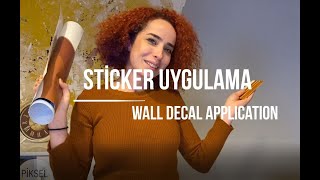 DUVAR STİCKER YAPIŞTIRMA UYGULAMASI 😉 Sticker Nasıl Yapıştırılır?