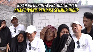 KISAH PILU IBUNYA EKA | RUMAH DIJUAL | AN4K DIVONIS PENJ4RA SEUMUR HIDUP