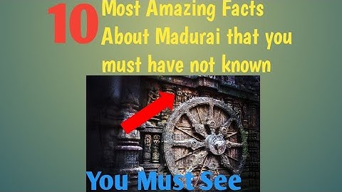 Top 10 Best Amazing Facts about Madurai