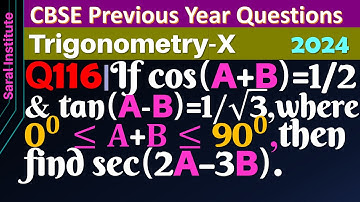 Q116 | If cos⁡(A+B)=1/2 and tan⁡(A-B)=1/√3, where 0≤A+B≤90, then find the value of sec⁡(2A-3B)