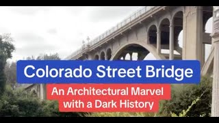 The Colorado Street Bridge L.a.s Architectural Masterpiece W A Dark History