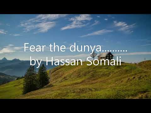 Fear The Dunyaa By Hassan Somali