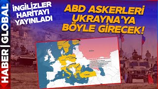 BÜYÜK SAVAŞ BAŞLIYOR! ABD Askerleri Ukrayna'ya Böyle Girecek! İngiliz Basını Koridoru Yayınladı