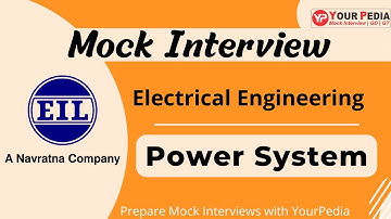 Power System Interview Questions for EIL | Electrical Interview Questions | EIL Mock Interview