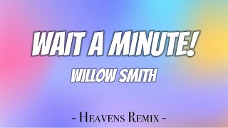 Willow Smith - Wait A Minute! (Lyrics)