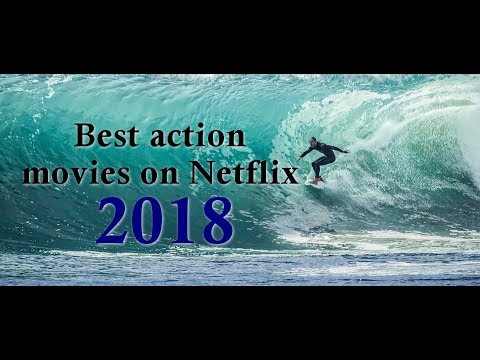 the-best-action-movies-on-netflix-2018