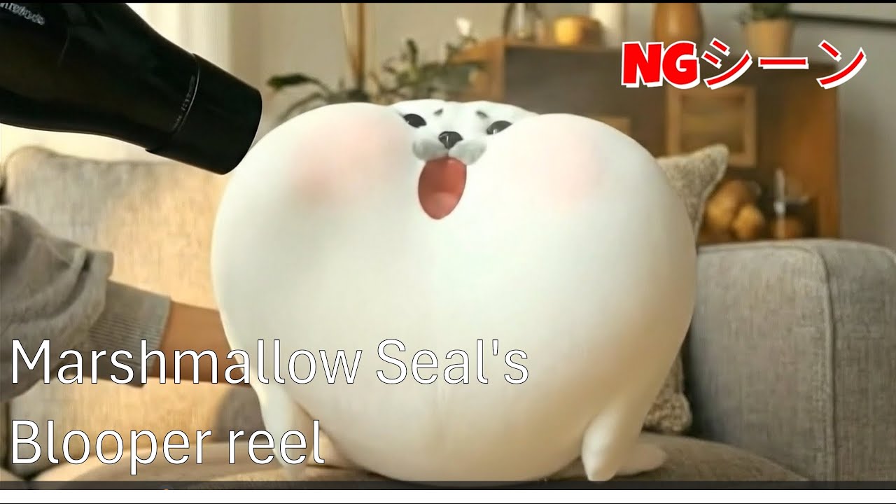 【Blooper reel】Simply enjoy the exquisite softness of the marshmallow seal