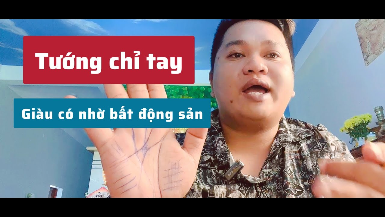 Chỉ tay giàu có nhờ đất đai,sở hữu nhiều bất động sản tiền tỷ #tuvituongso #xemchitay