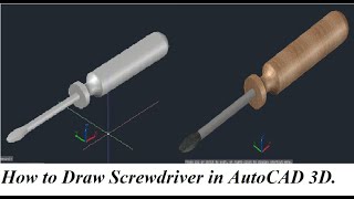 How to make Screwdriver AutoCAD 3D by | Siraj Muhammad |.