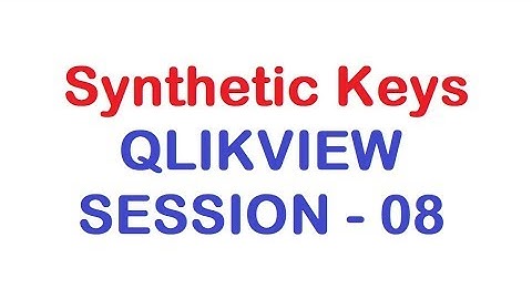 Synthetic Keys - QlikView Tutorial - Session 08