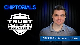Chiptorials - How to implement Secure Updates with CEC1736 TrustFLEX