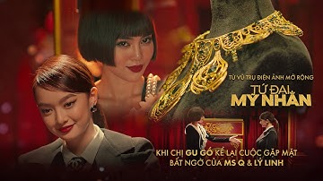 Vũ Trụ Mỹ Nhân | Khi chị Gu Gồ kể lại cuộc gặp mặt bất ngờ của Ms Q và Lý Linh