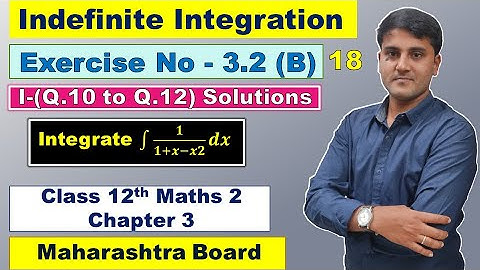 Indefinite Integration Class 12 Exercise 3.2 (B)  Part 18 | Shadab Khan