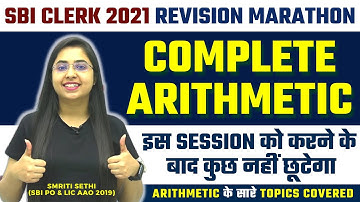 COMPLETE ARITHMETIC in 1 Session || SBI Clerk 2021 Revision Marathon ||  Smriti Sethi