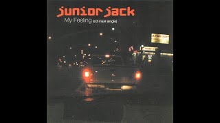 Junior Jack - My Feeling (Kick 'n' Deep Mix) (2001)