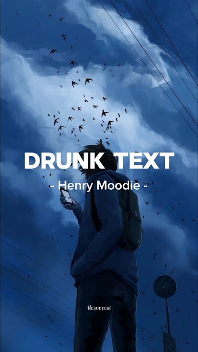 Drunk Text - Henry Moodie Tiktok Version (Lyrics)#lyrics #drunktext #henrymoodle #tiktokversion