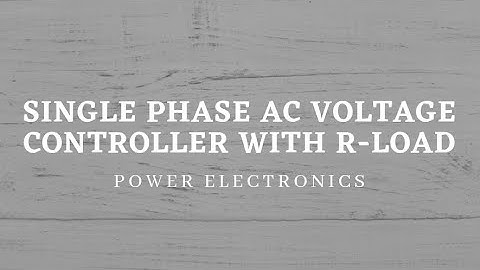 Single phase full wave AC voltage controller with R-load