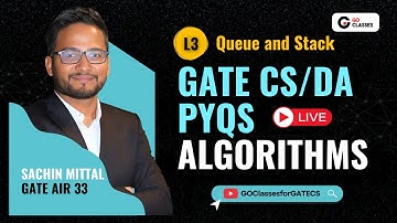 Lecture 3: Queue and Stack PYQs | DS and Algorithms PYQ Series | ALL GATE PYQs