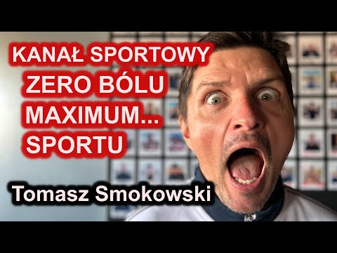 #69 Tomasz Smokowski - "ZERO bólu, maximum sportu" - ROZMOWA NIE TYLKO O KANALE SPORTOWYM