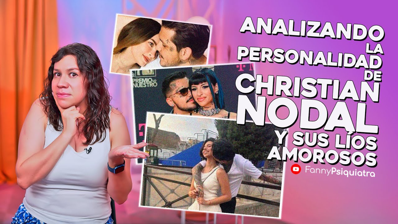 Analizando la PERSONALIDAD de CHRISTIAN NODAL y sus líos amorosos