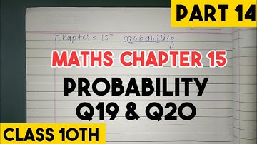 Exercise 15.1 question number 19 & 20 probability chapter 15 class 10th