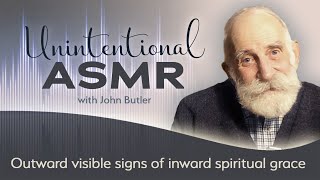 Outward visible signs of inward spiritual grace (ASMR)