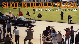 Shot in Dealey Plaza: JFK Film and TV Productions