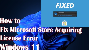 Fix Microsoft Store Acquiring License Error on Windows 11/10