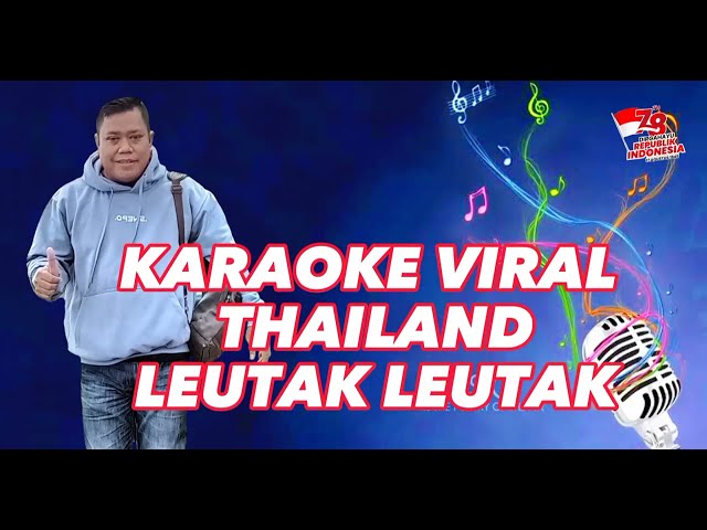 KARAOKE VIRAL LAGU THAILAND LEUTAK LEUTAK class=