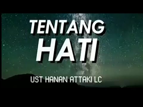 tentang-hati-#ust.hanan-attaki